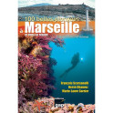 100 belles plong&eacute;es &agrave; Marseille et dans sa r&eacute;gion